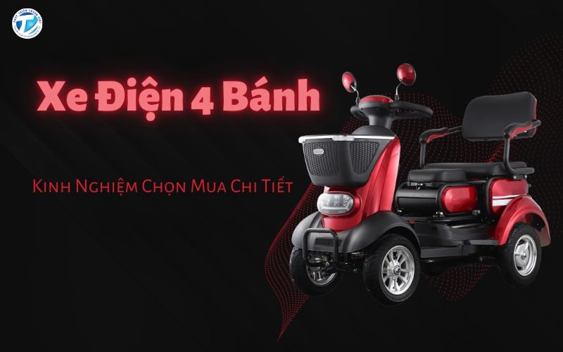 Xe Điện 4 Bánh: Kinh Nghiệm Chọn Mua Chi Tiết
